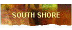 SOUTH SHORE