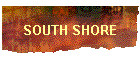 SOUTH SHORE