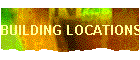 BUILDING LOCATIONS